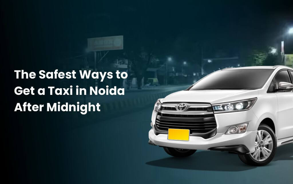 Taxi in Noida After Midnight
