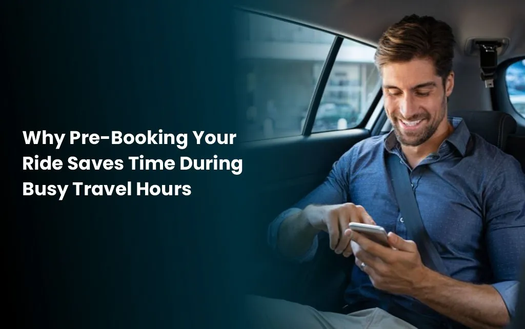 pre booking ride saves time during busy travel hours